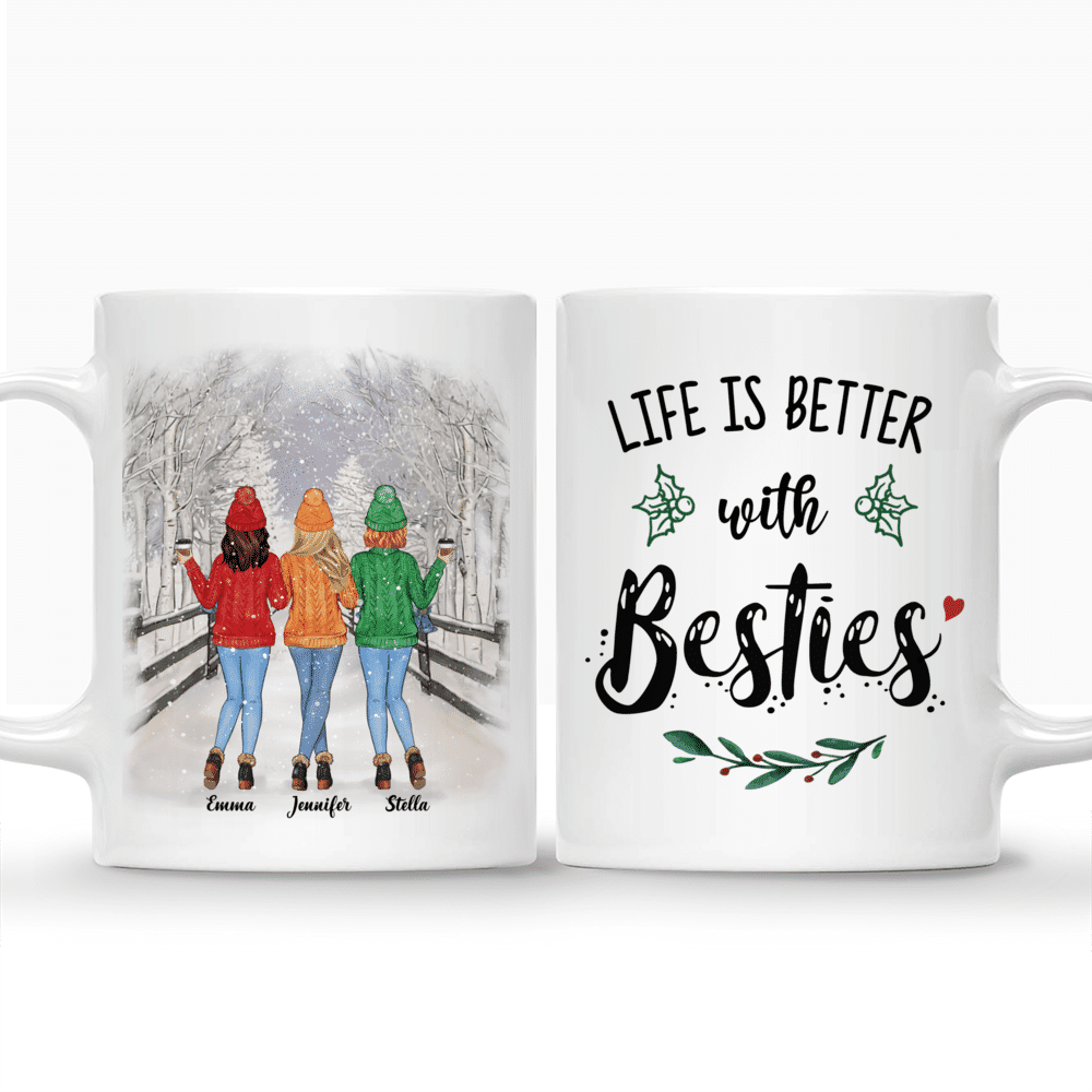 Winter Wonderland - Life Is Better With Besties - Up to 5 Ladies (1) - Personalized Mug_3