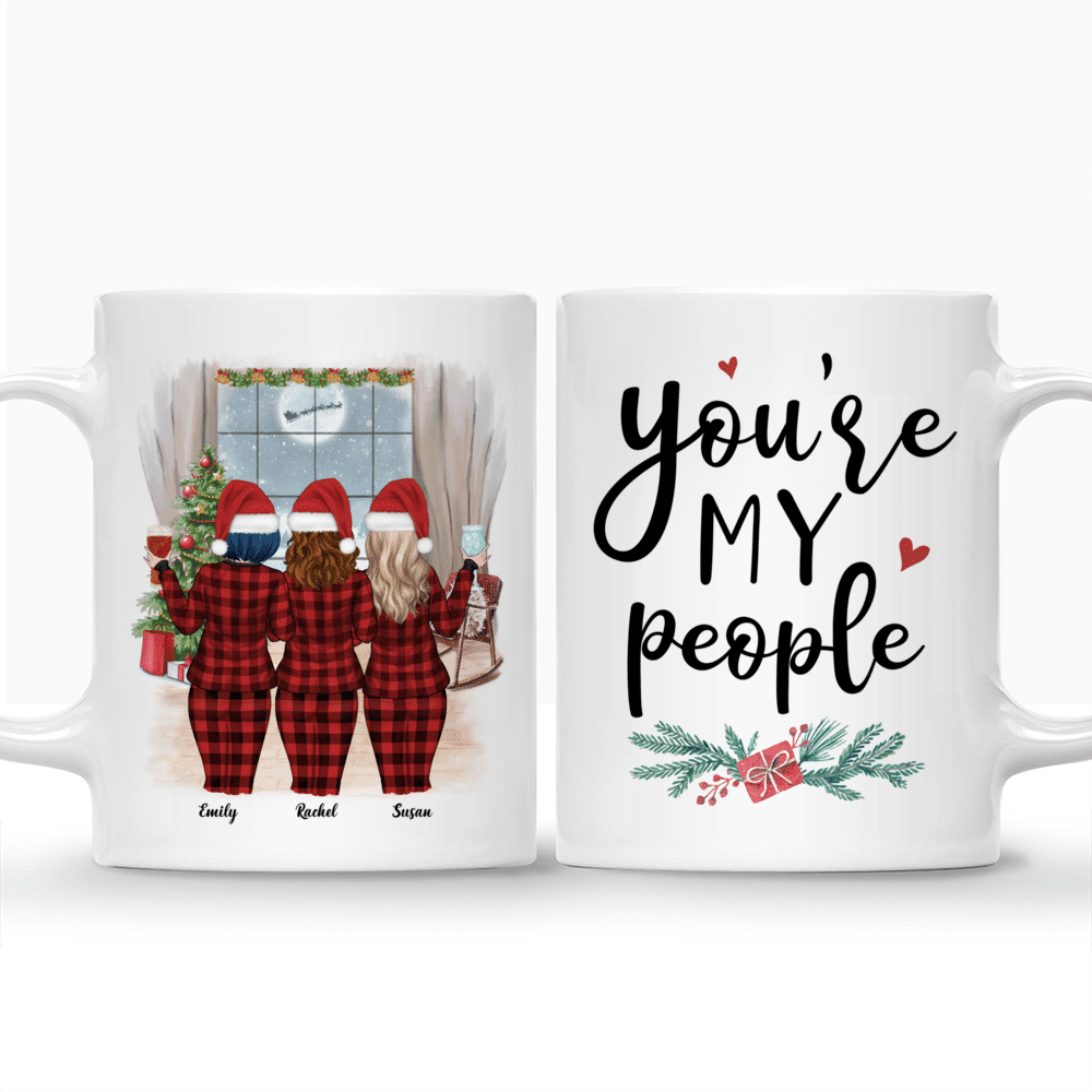 Personalized Mug - Xmas Pyjama - Up to 4 Ladies - You're My People_3