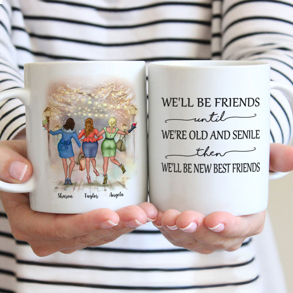 Personalized Mug - Christmas With Best Friends - We'll Be Friends Until We're Old And Senile, Then We'll Be New Best Friends - Up to 4 friends