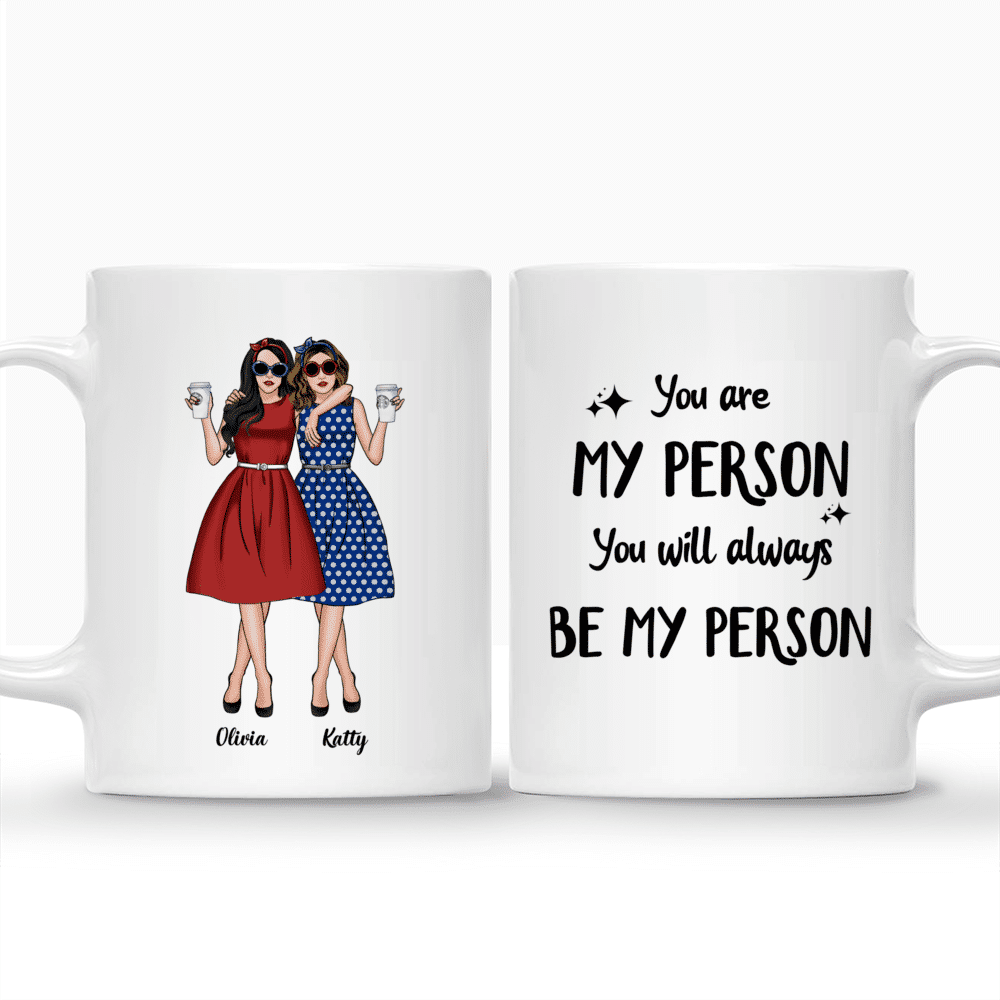 Personalized Mug - Vintage Best Friends - You Are My Person, You Will Always Be My Person_3