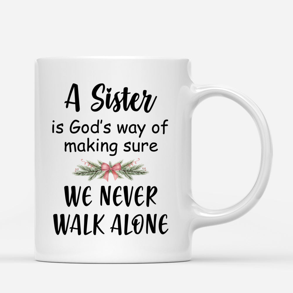 Personalized Mug - Sweater Weather - A Sister Is God's Way Of Making Sure We Never Walk Alone - Up to 5 Ladies_2