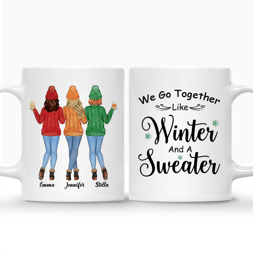Personalized Mug - Sweater Weather - We Go Together Like Winter And A Sweater - Up to 5 Ladies_3