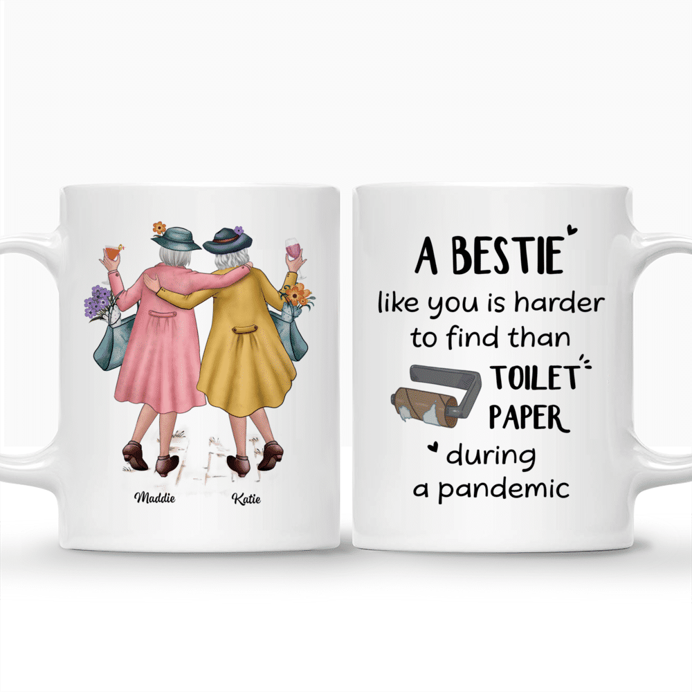 Personalized Mug - Best friends - A Bestie Like You Is Harder To Find Than Toilet Paper During A Pandemic_3