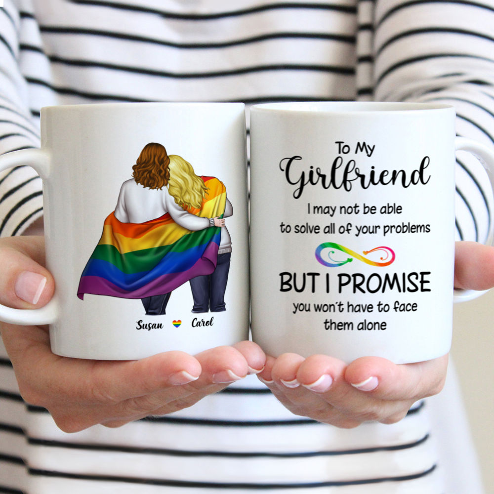 Personalized Mug - LGBT Couple - To my Girlfriend I may not be able to solve all of your problems - Couple Gifts, Valentine's Day Gifts For Girlfriend