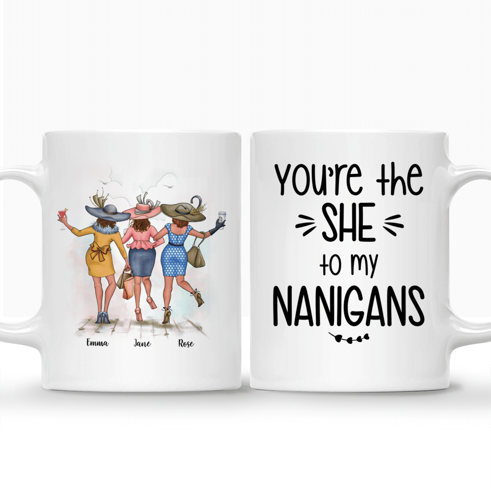 Personalized Mug - Best friends - You're the SHE to my NANIGANS!_3