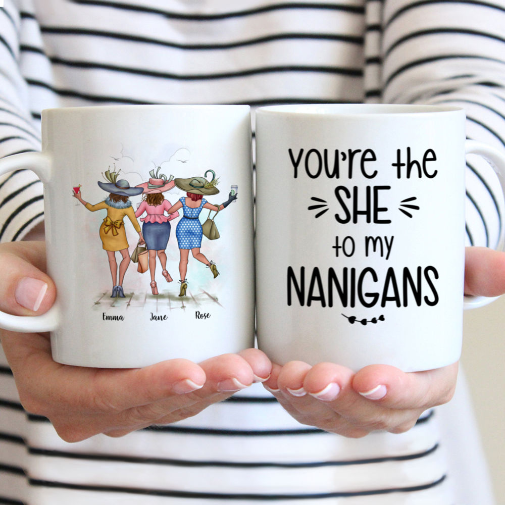 Personalized Mug - Best friends - You're the SHE to my NANIGANS!