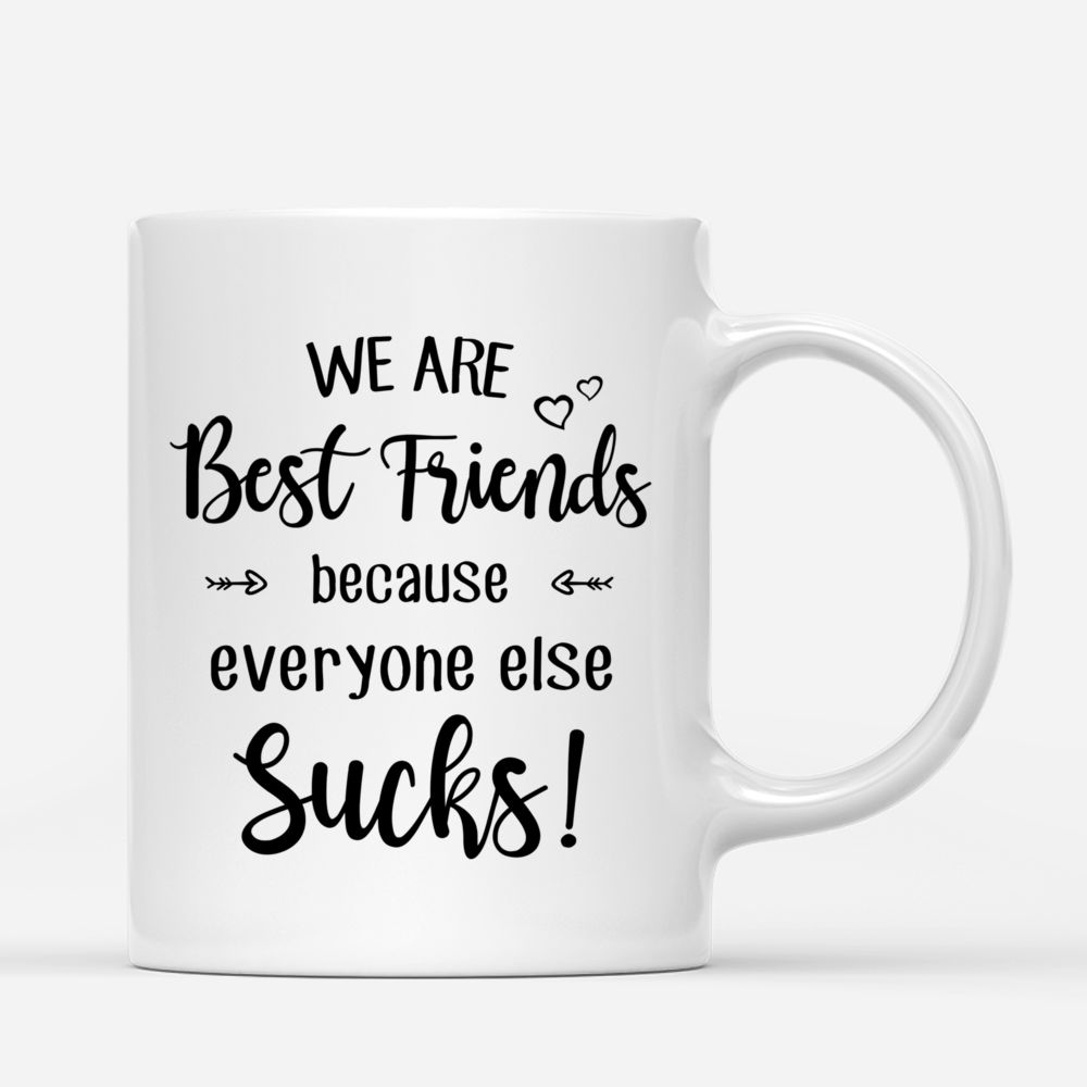 Vintage Best Friends - We are best friends because everyone else sucks! - Personalized Mug_2