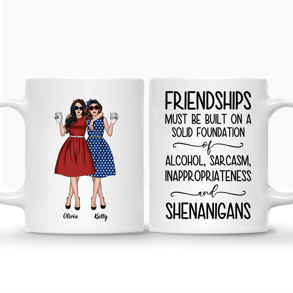 Vintage Best Friends - Friendships Must Be Built on a Solid Foundation of Alcohol, Sarcasm, Inappropriateness and Shenanigans - Personalized Mug_3