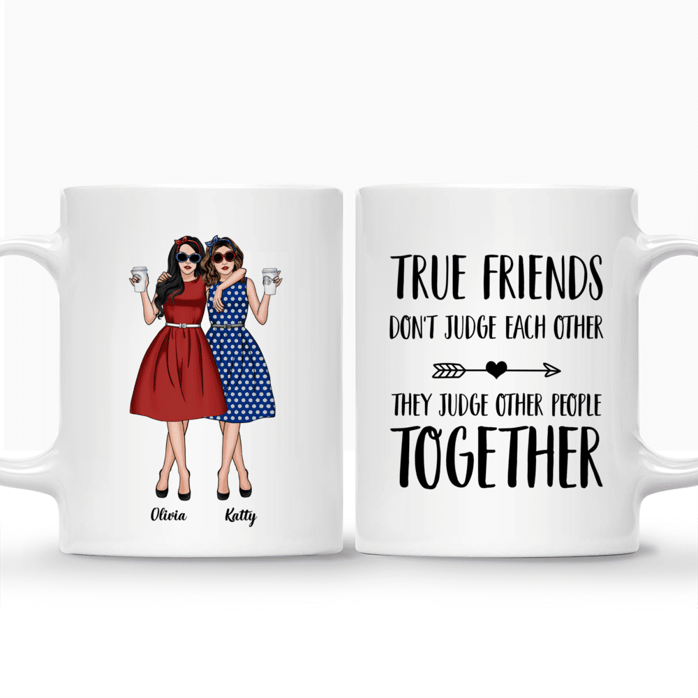 Personalized Mug - Vintage Best Friends - True Friends Don't Judge Each Other. They Judge Other People Together._3