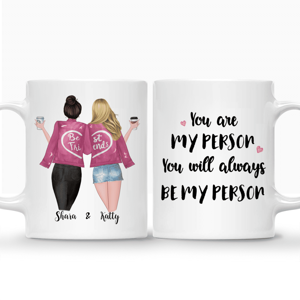 Personalized Mug - Best friends - You are my person, You will always be my person (Pink)_3