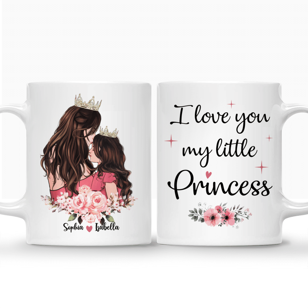 I love you my Little Princess - Mother's Day Gift For Mom, Gift For Daughters