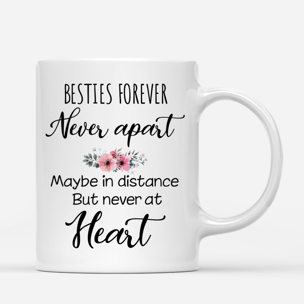 Personalized Mug - Best friends - Besties Forever Never Apart May Be In Distance But Never At Heart (Pink)_2