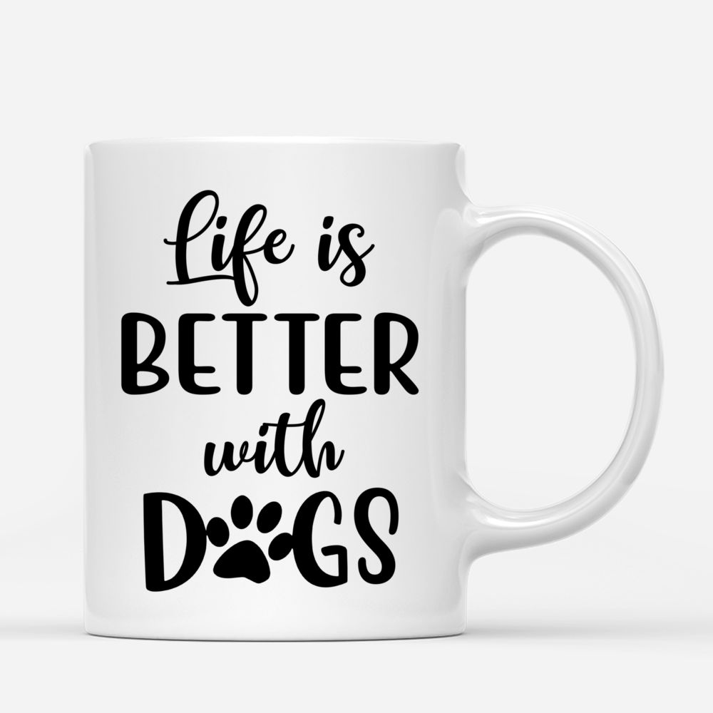 Personalized Mug - Girl and Dogs - Life Is Better With Dogs - Kitchen_2