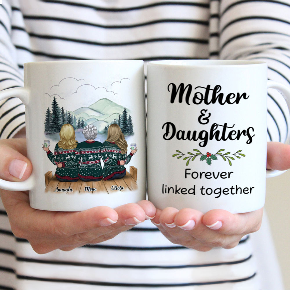 Out Side Custom Mug - Mother & Daughters Forever Linked Together