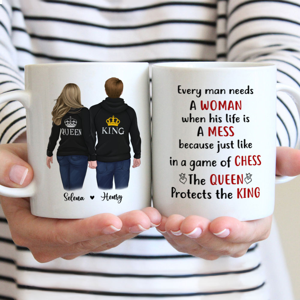 Personalized Mug - Every Man Needs A Woman When His Life Is A Mess...