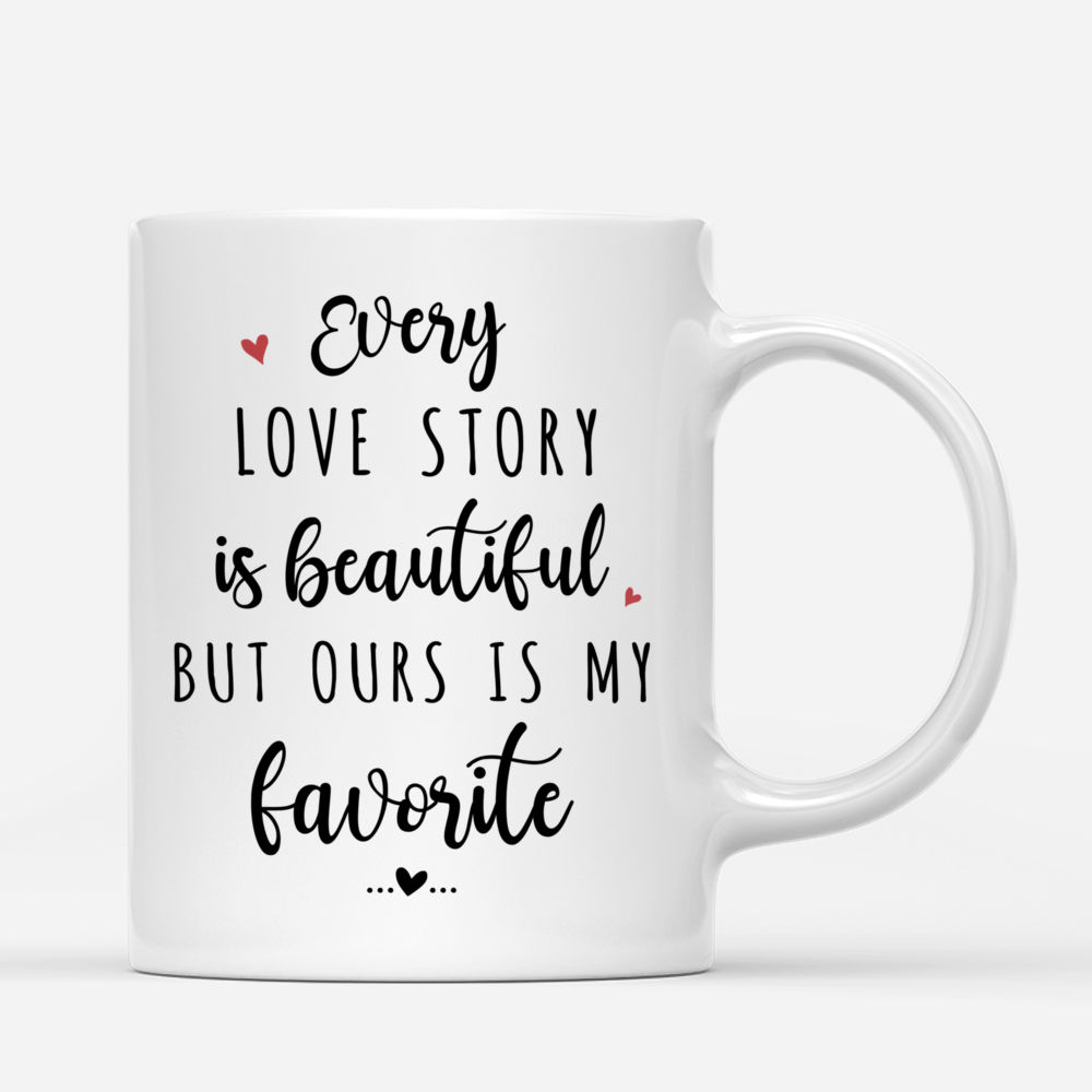 Personalized Mug - Hoodie Couple - Every Love Story Is Beautiful But Ours Is My Favorite - Couple Gifts, Valentine's Day Gifts_2