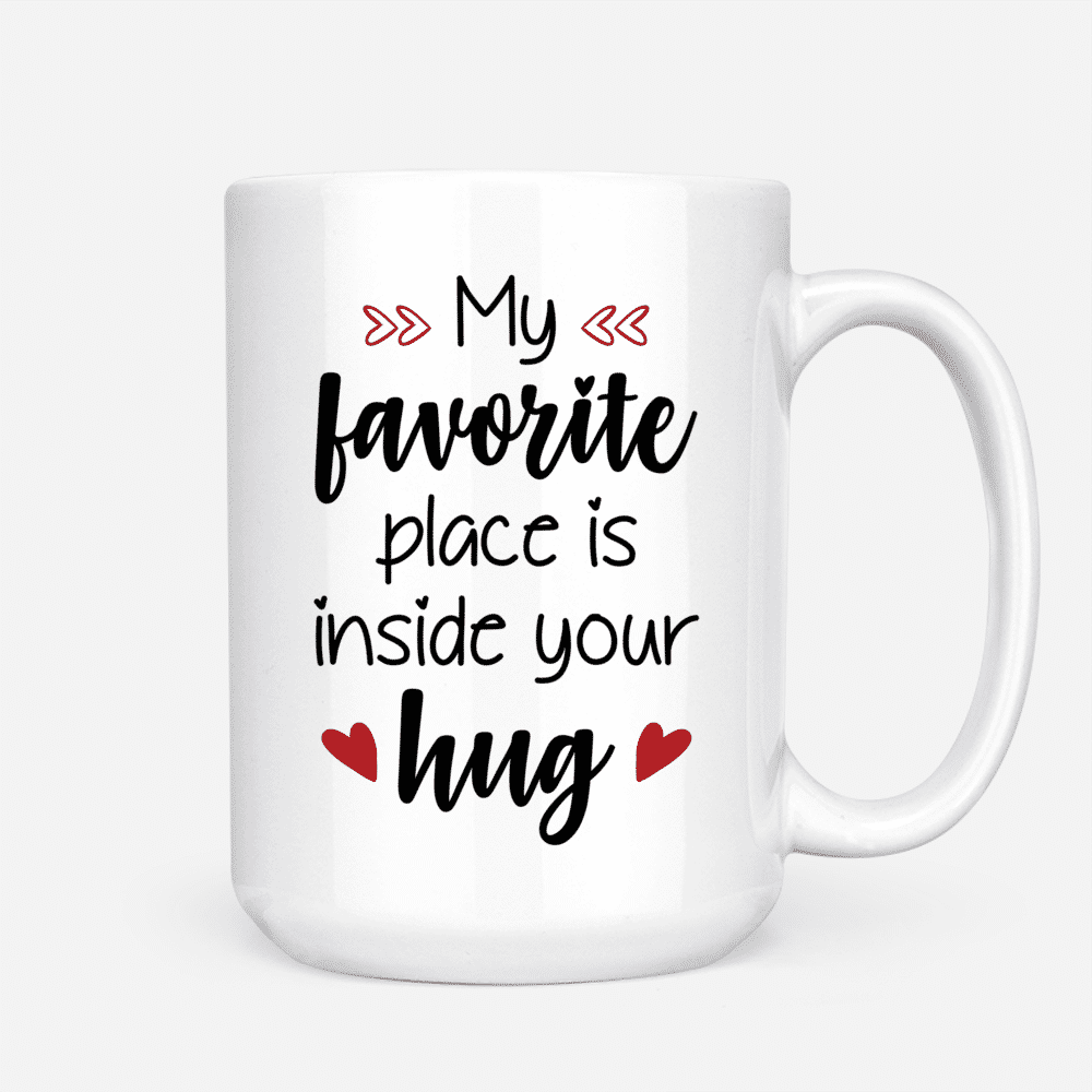 Valentine Couple - Mug - My favorite place is inside your hug_2