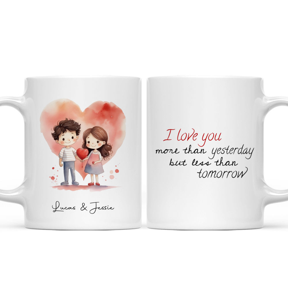 Couple Mug - I Love You More Than Yesterday But Less Than Tomorrow - Custom Mug - Gifts For Bestie, Family, Sister, Cousin, Friends, Lovers-  Personalized Mug - 42519 42521