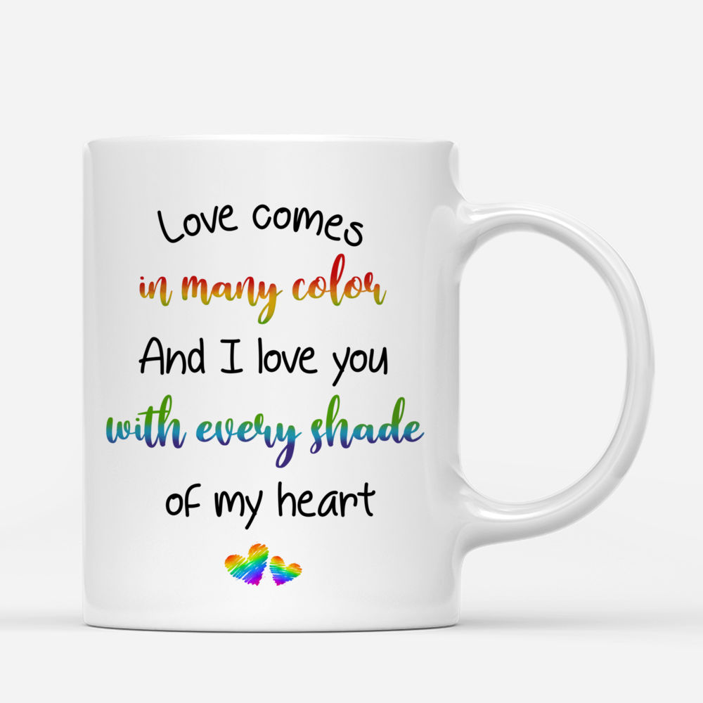 LGBT Couple | M - Love comes in many Color. And I love you with every shade of my heart - Couple Gifts, Valentine's Day Gifts - Personalized Mug_2