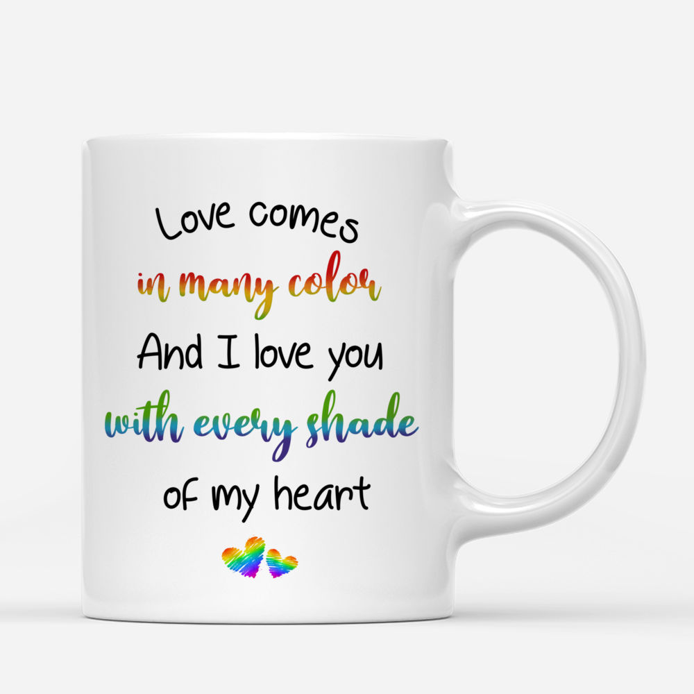 Personalized Mug - LGBT Couple | M - Love comes in many Color. And I love you with every shade of my heart - Couple Gifts, Valentine's Day Gifts_2