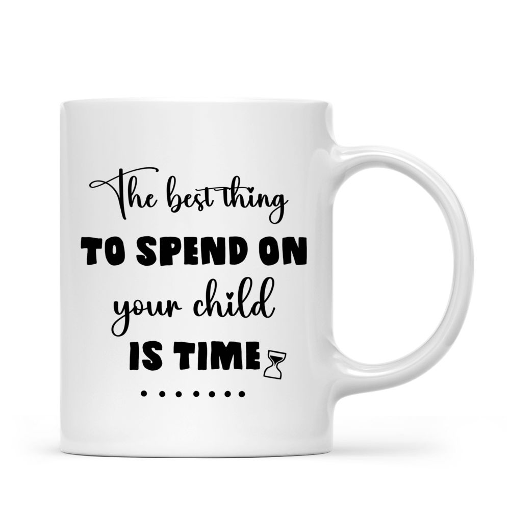 Father and Kids - The best thing to spend on your child is time - Personalized Mug_4