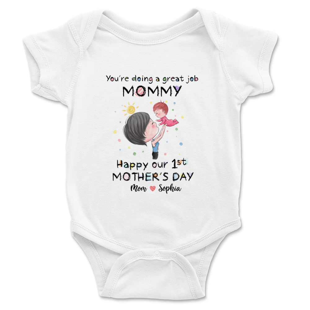 Personalized Shirt - First Mother's Day - Custom Baby Onesies - You're doing a great job Mommy - Happy 1st Mother's Day (D)_2