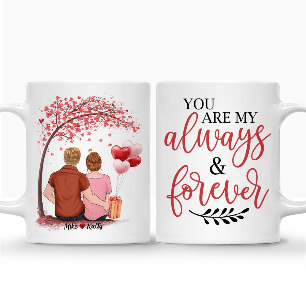 Personalized Mug - Couple Mug - You Are My Always & Forever - Couple Gifts, Valentine's Day Gifts, Gifts For Her, Him_3