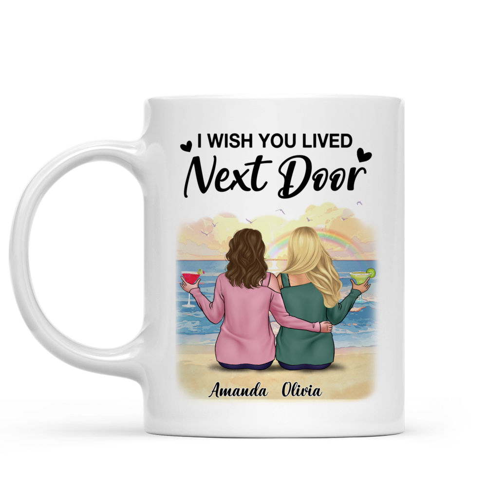 Personalized Mug - Besties Mug - I Wish You Lived Next Door (43278)_3