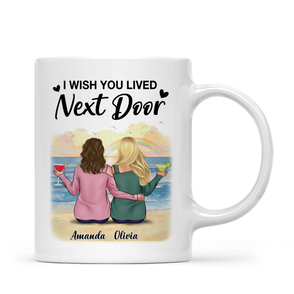 Personalized Mug - Besties Mug - I Wish You Lived Next Door (43278)_4