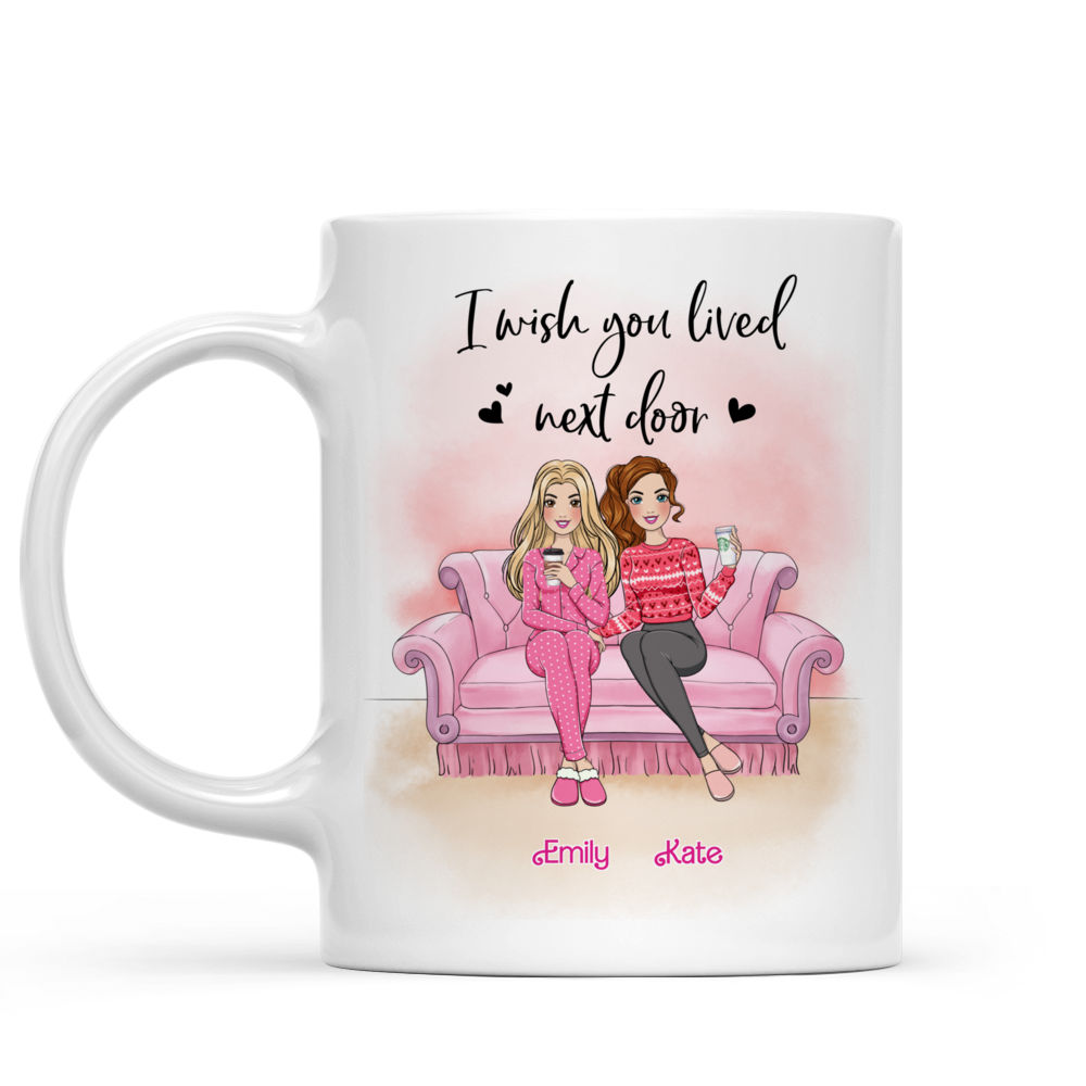 Best Friends Gifts - I wish you lived next door - Gift for friends, gift for birthday, friends mug, gift for her - Personalized Mug_5