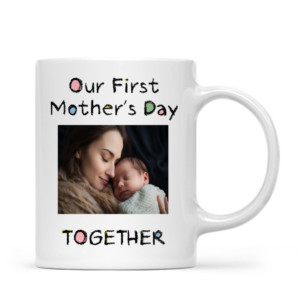 Photo Mug - Photo Mug - Our First Mother's Day Together - Photo Upload_2