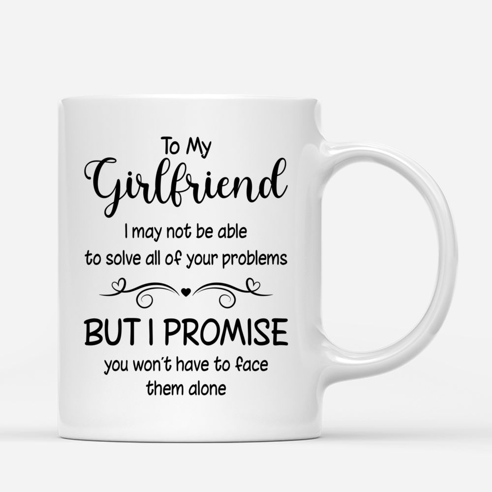 Personalized Mug - Hoodie Couple - To my Girlfriend I may not be able to solve all of your problems - Valentine Gift For Girlfriend, Couple Gifts_2