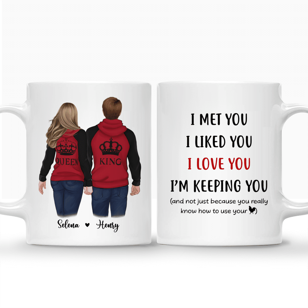 Personalized Couple Mug - I Met You, I Liked You, I Love You, I'm Keeping You_3