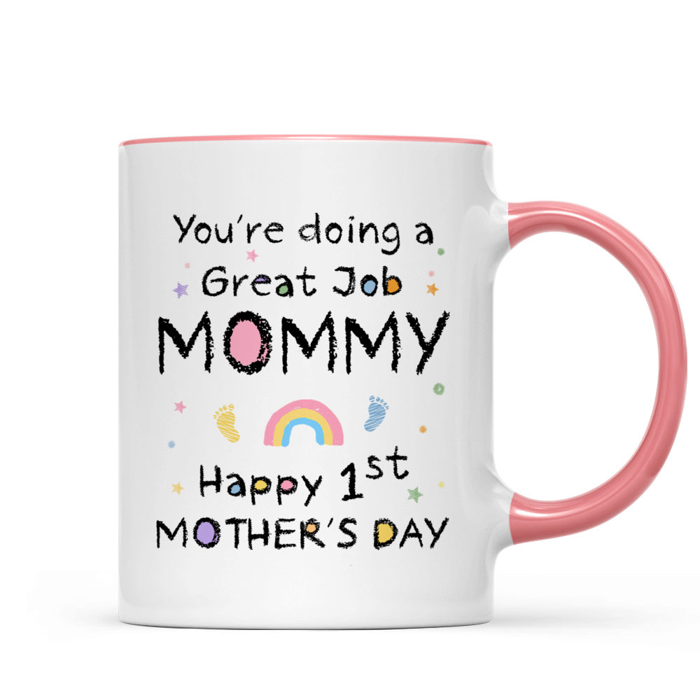 Personalized Mug - First Mother's Day - You're doing a great job mommy Happy 1st Mother's Day (c)_4