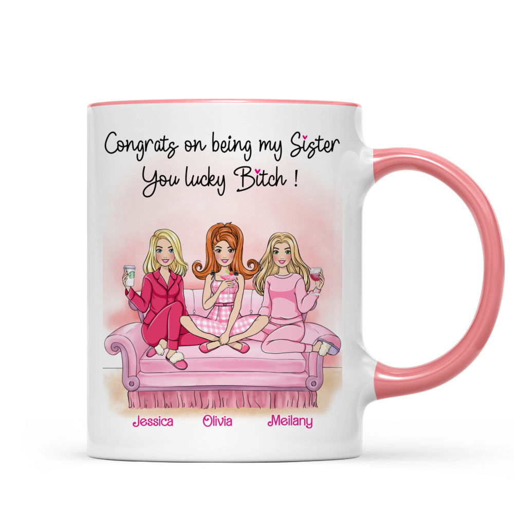 Friends Mug - Congrats On Being My Sister You Lucky Bitch (Up to 9) - Personalized Mug_4