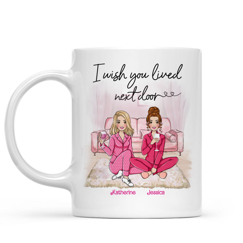 Sisters Mug - I wish you lived next door - Gift for sisters, gift for birthday, gift for her, gift for friends - Personalized Mug_3