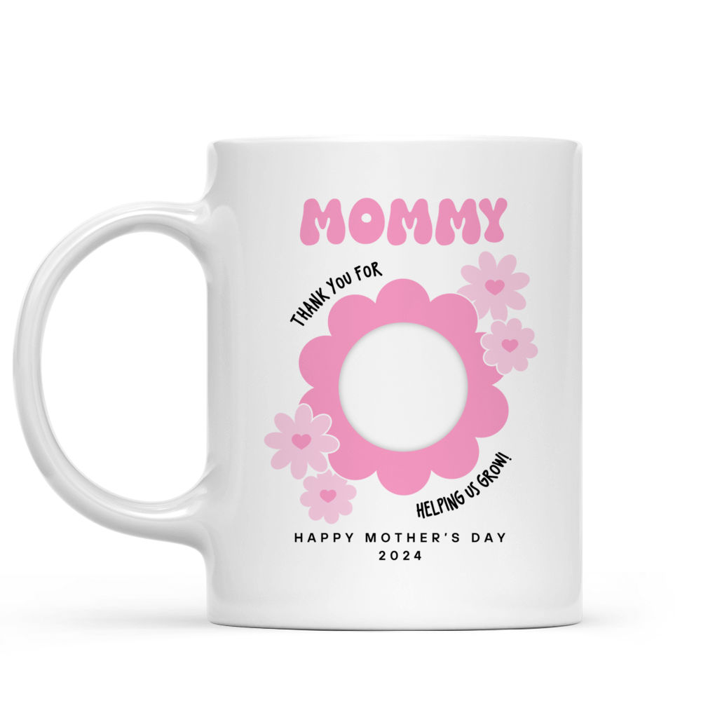 Photo Mug - Mother's Day - Photo Upload Mug - Mommy If You Were A Flower I Would Pick You. Happy Mother's Day 2024_6