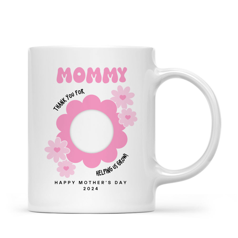 Photo Mug - Mother's Day - Photo Upload Mug - Mommy If You Were A Flower I Would Pick You. Happy Mother's Day 2024_7