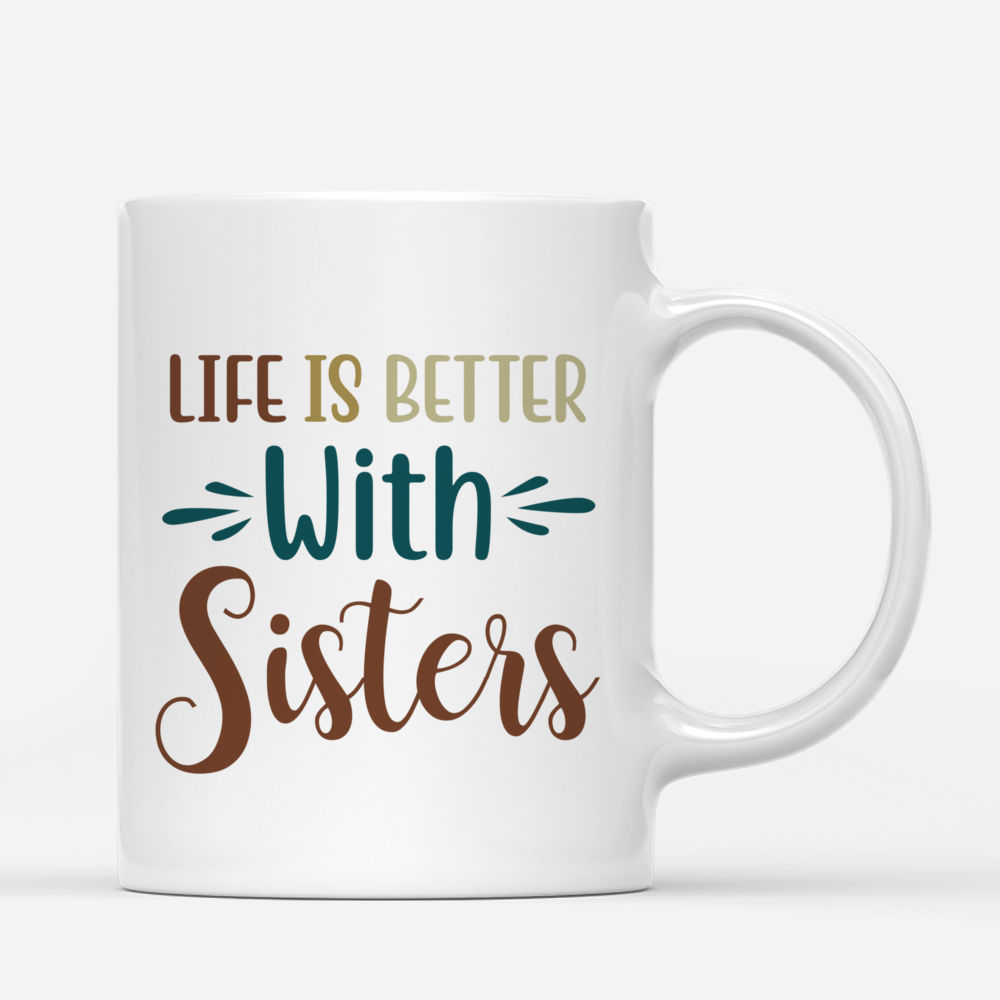 3 Girls - Life Is Better With Sisters  (Spring) - Personalized Mug_2