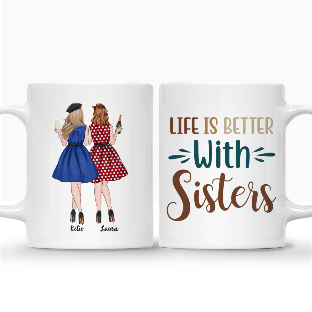 Best friends - Life is better with Sisters - Personalized Mug_3