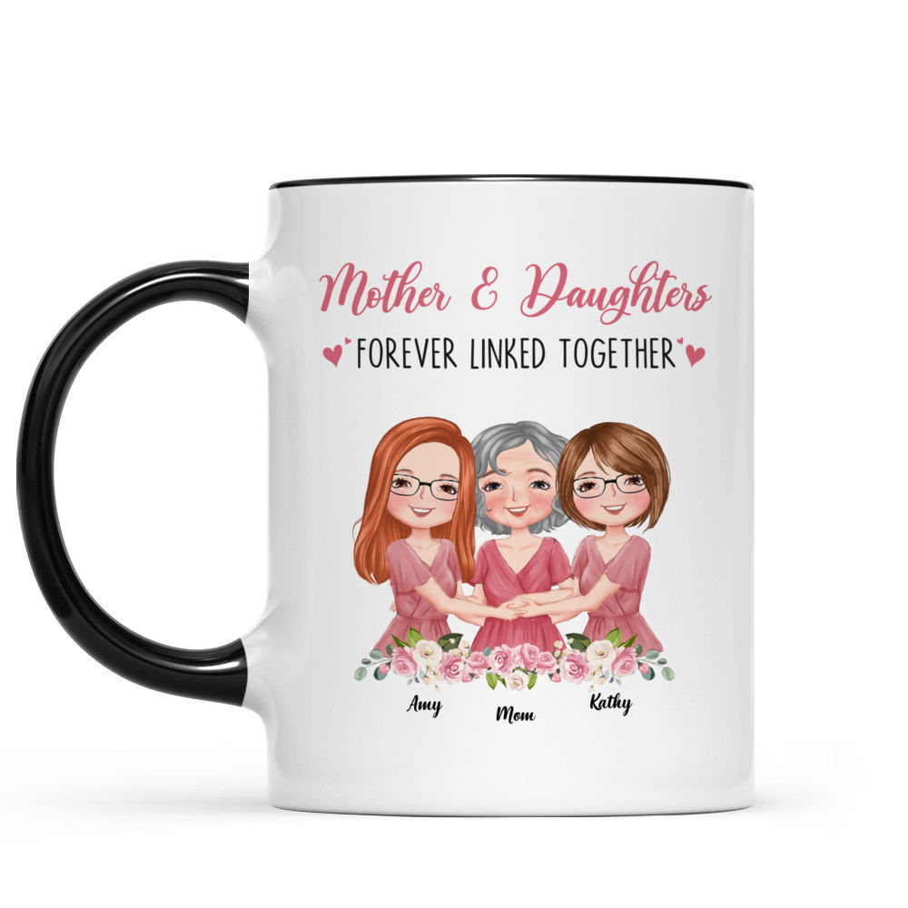 Personalized Mug - Mother's Day 2024 - Gift for Mom, Gift for Sisters  - Mother & Daughters Forever Linked Together V3_1