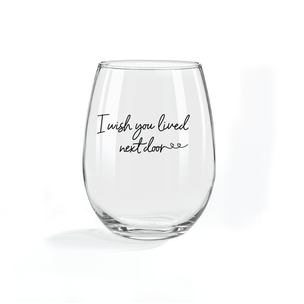 Personalized Wine Glass - Personalized Wine Glass - Beautiful Gift For Friends - I Wish You Lived Next Door_5