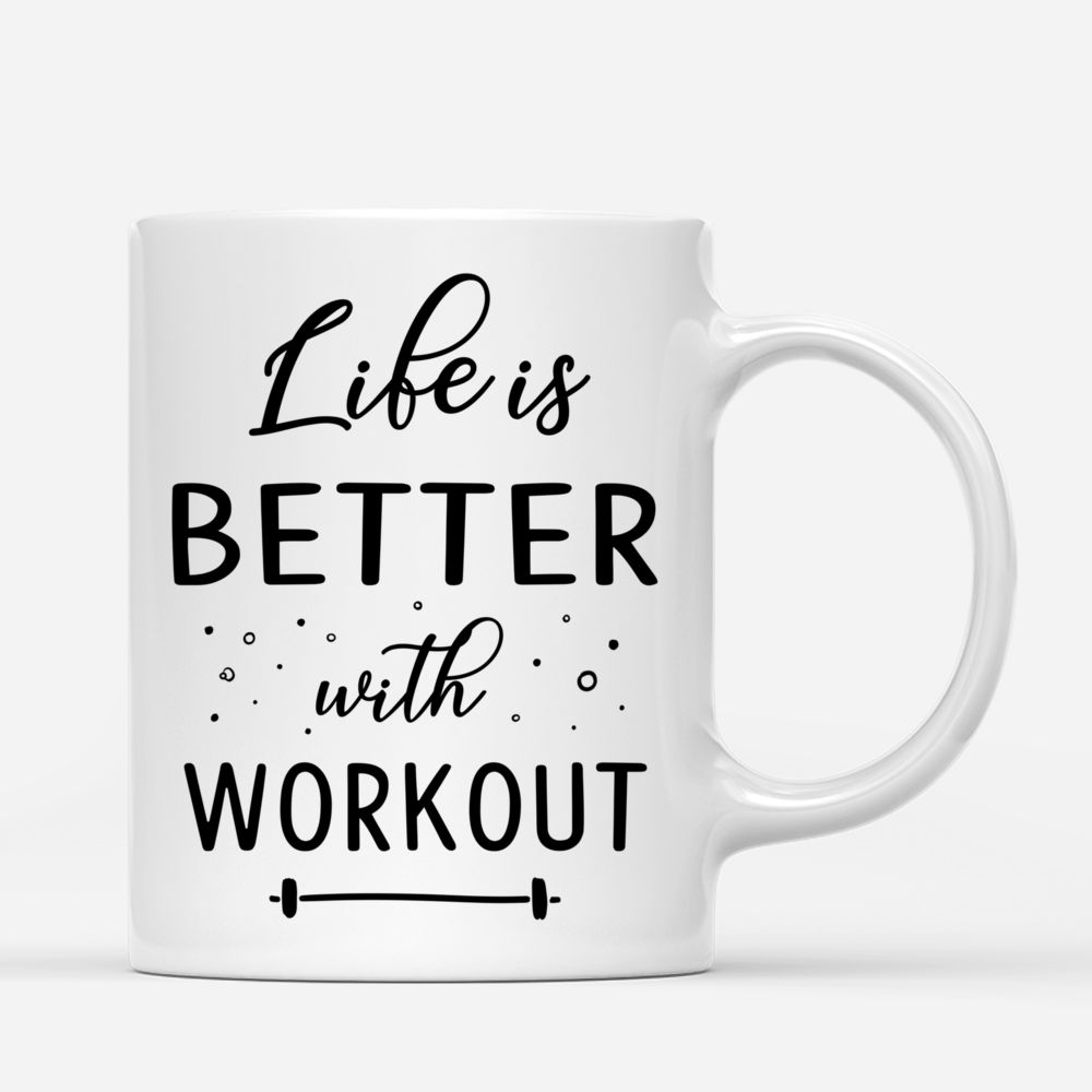 Personalized Mug - Life Is Better With Workout (Gym Girl)_2