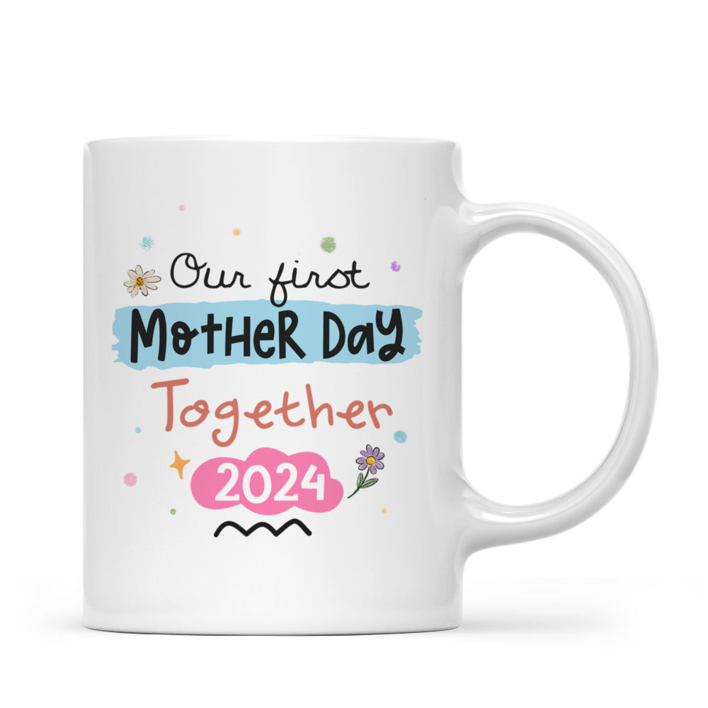 Personalized Mug - Personalized Mug - Our First Mother's Day Together  - Happy Mother's Day, Trending 2024_3