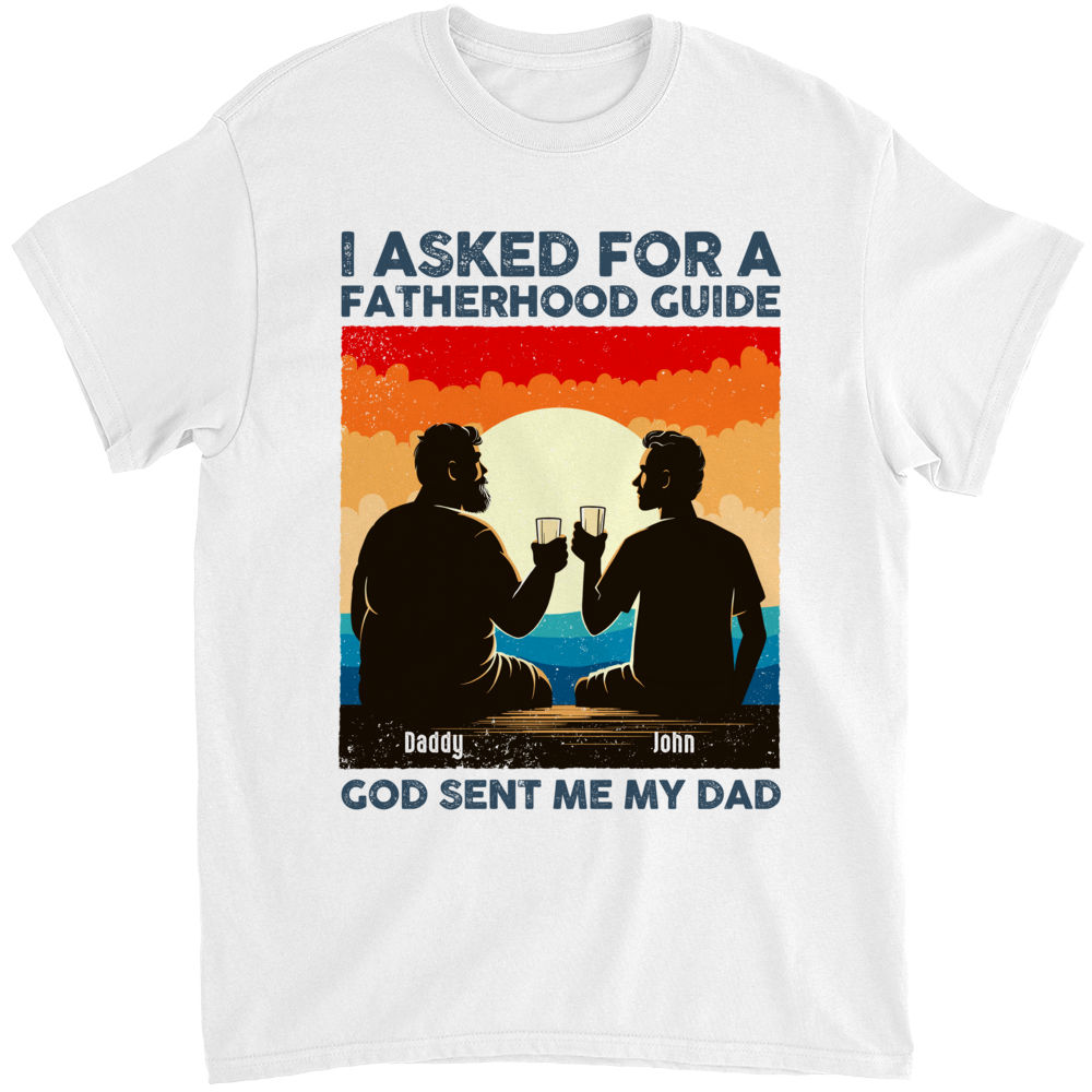 Father's Day Gifts - I asked for a fatherhood guide, God sent me my dad (44653) - Personalized Shirt_1