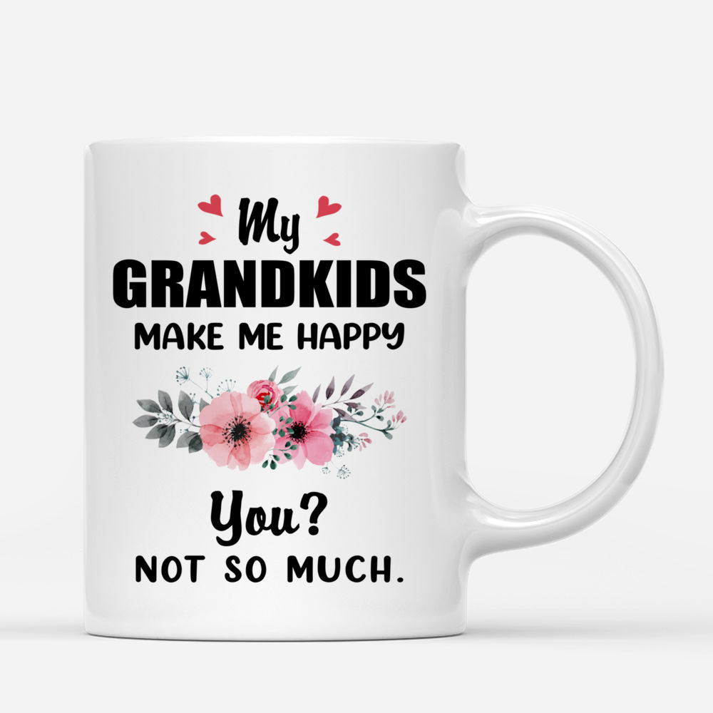 Up to 9 Kids - My Grandkids Make Me Happy You Not So Much (8)_2