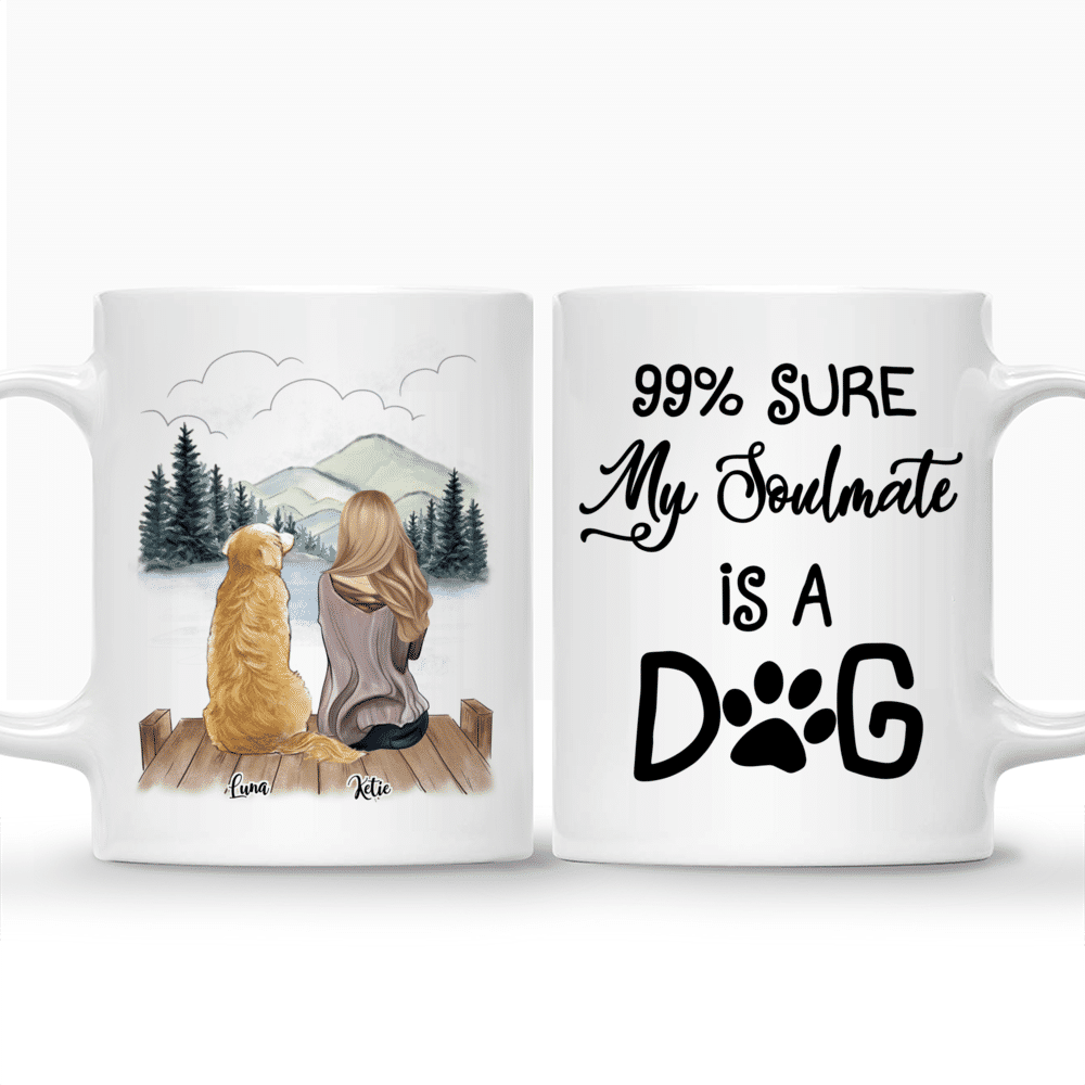 Personalized Mug - Girl and Dogs - 99% Sure My Soulmate Is A Dog Ver2_3