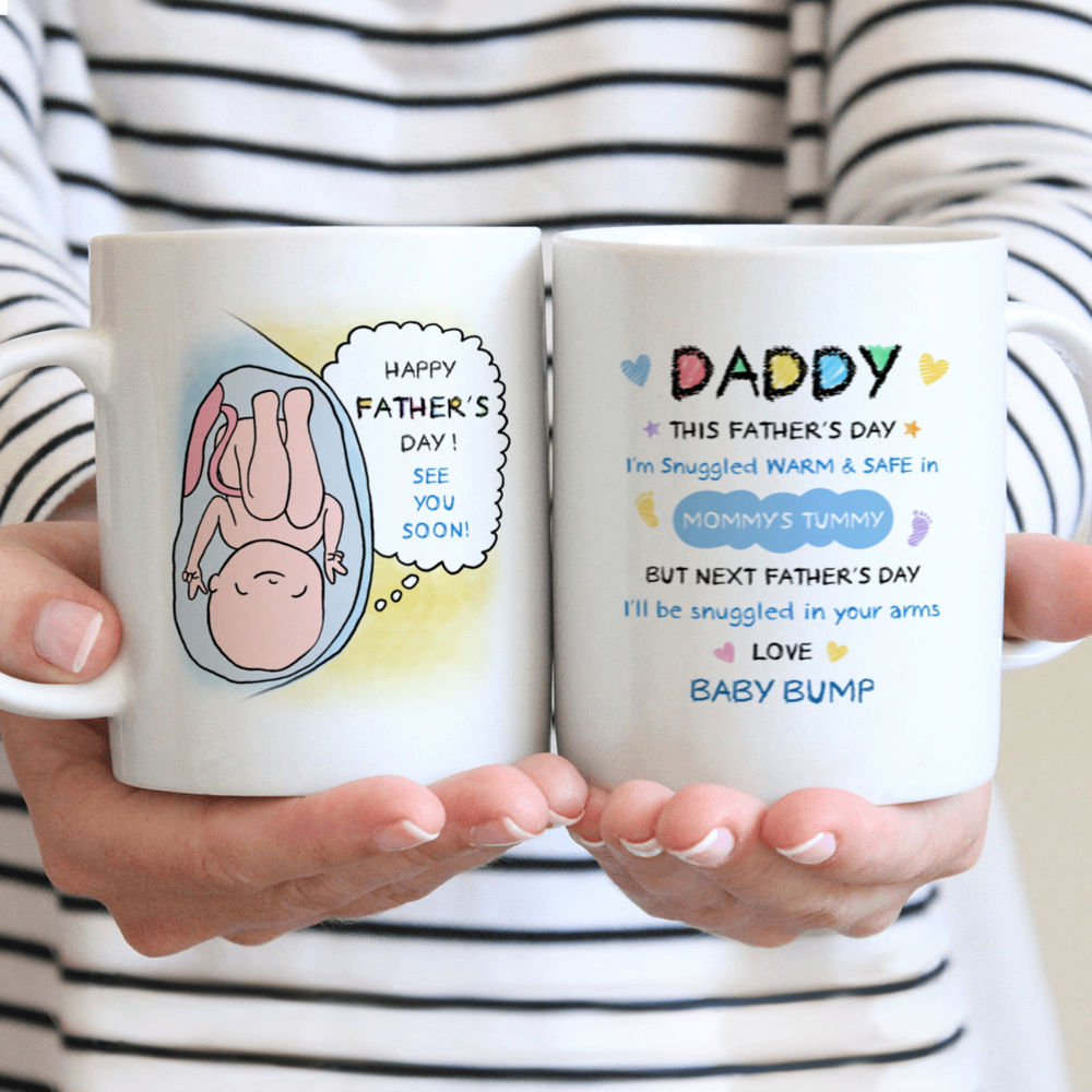 Love From The Bump - Father's Day Mug - Daddy, This Father's Day I'm Snuggled Warm & Safe In Mommy's Tummy. But next Father's Day, I'll be Snuggled in your arms - Personalized Mug