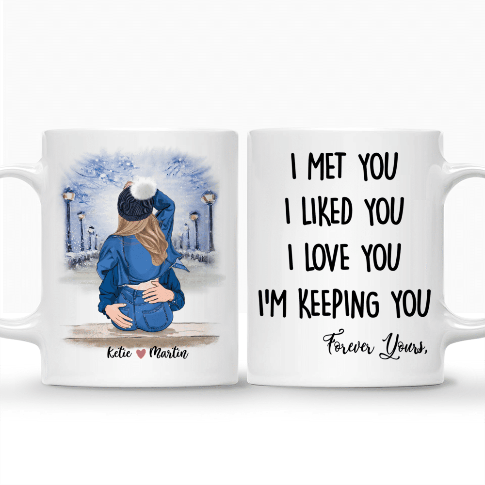 Personalized Mug - Couple Hugging Mug - I Met You I Liked You I Love You Im Keeping You - Couple Gifts, Valentine's Day Gifts_3