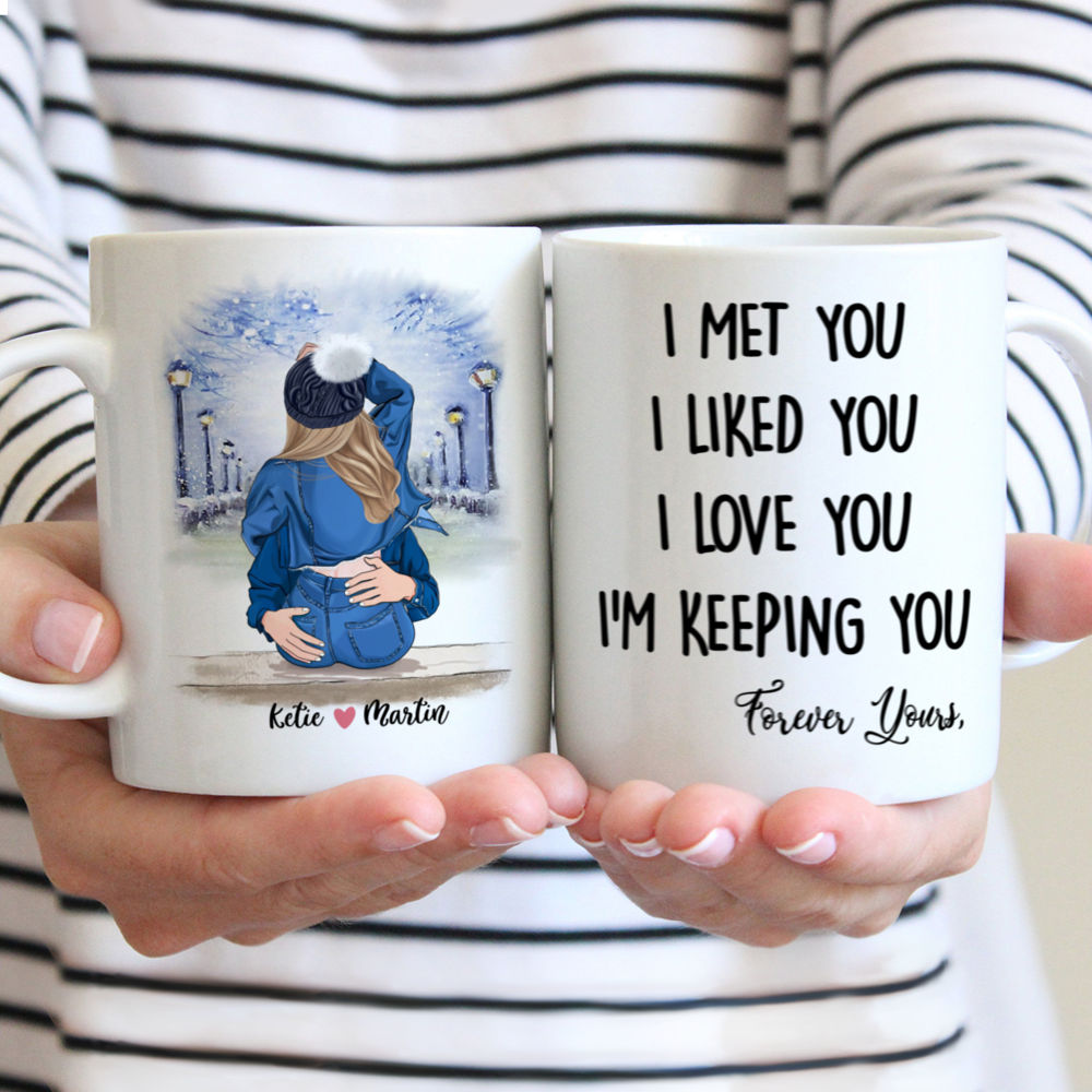 Personalized Mug - Couple Hugging Mug - I Met You I Liked You I Love You Im Keeping You - Couple Gifts, Valentine's Day Gifts